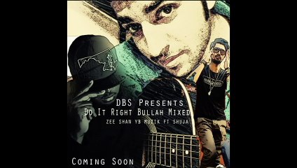 Do It Right Bullah Mixed Zee Shan Yb MuZik Ft Shujahat Dar - Z-Music