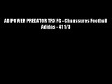 ADIPOWER PREDATOR TRX FG - Chaussures Football Adidas - 41 1/3