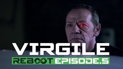 Reboot 1x05 - VIRGILE