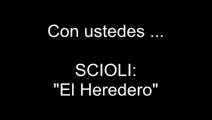 SCIOLI ¿ + SCIOLI Q NUNCA ?