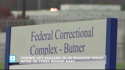 Former spy Pollard to be released Friday after 30 years behind bars