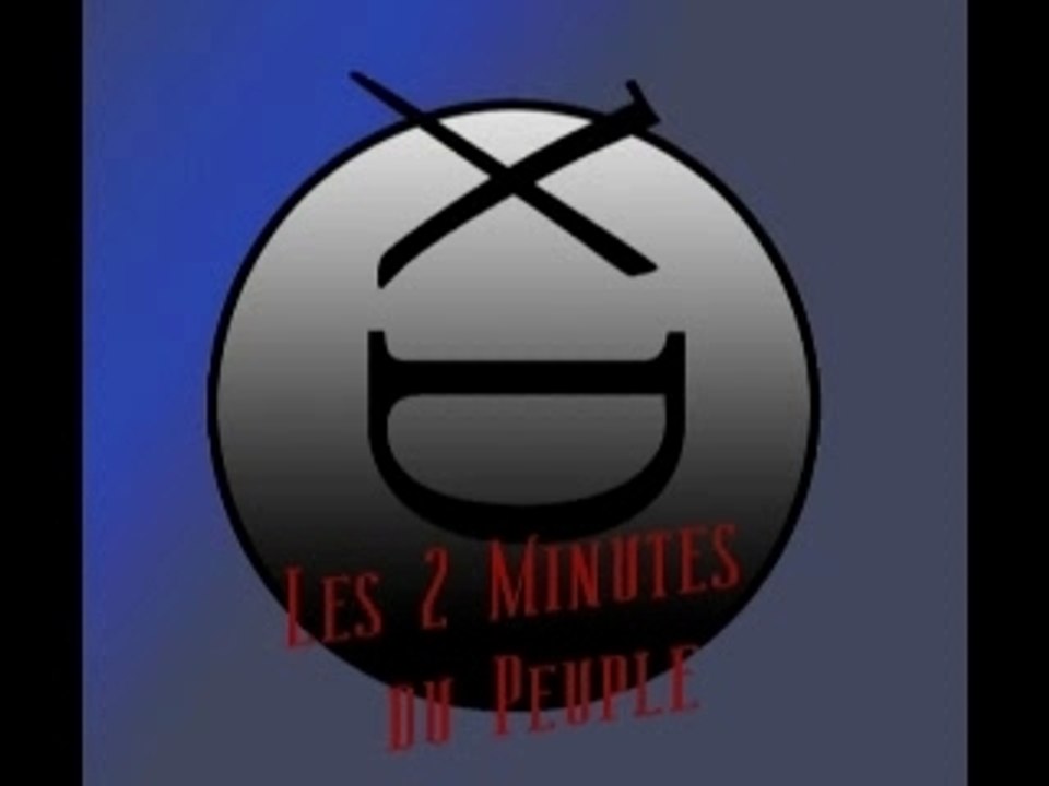 Les deux minutes du peuple part1