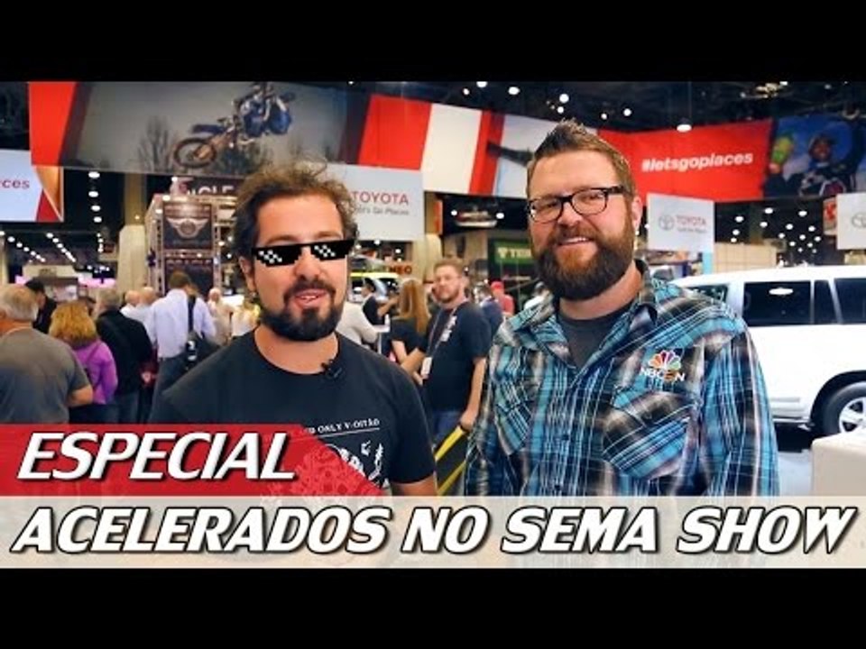 ACELERADOS NO SEMA SHOW - ESPECIAL #35 | ACELERADOS