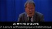 Le mythe d’Œdipe : 2. Lecture anthropologique et hellénistique, Philippe FONTAINE
