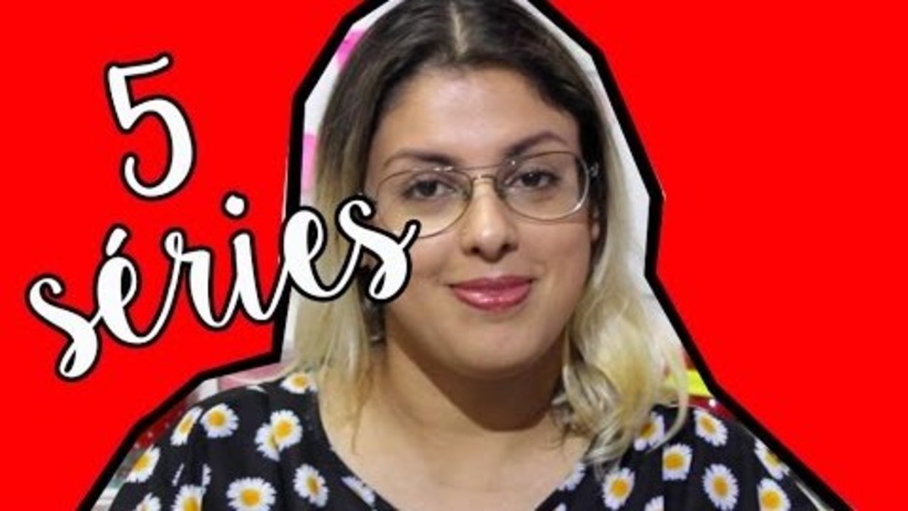 5 séries que estou amando