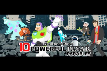 10 Powerful Pixar Parables by The Blockbuster Buster