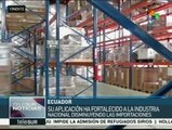 Ecuador: salvaguardias han fortalecido la industria local