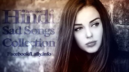 LATEST New Hindi Top 10 Sad Songs Collection of 2015.  By: Said Akhtar