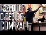 PEDINDO MCDONALDS COM RAP