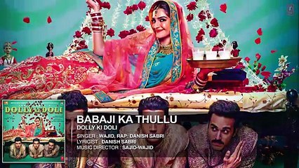 Babaji Ka Thullu Full Song - Dolly Ki Doli [2015]