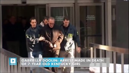 Gabriella Doolin: Arrest Made in Death of 7-Year-Old Kentucky Girl