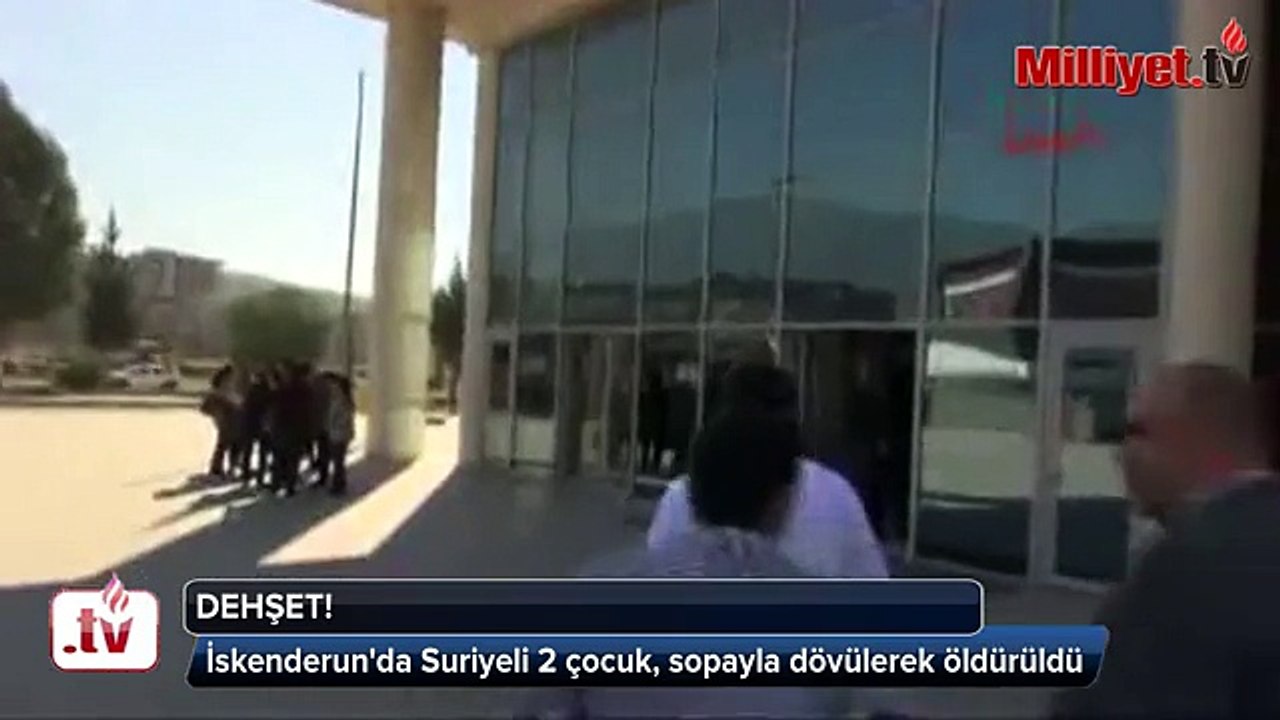 İskenderun’da Suriyeli 2 çocuk dövülerek öldürüldü