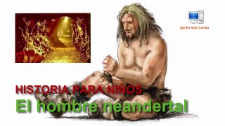 (Audio) HISTORIA PARA NIÑOS - El hombre neandertal