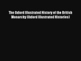 The Oxford Illustrated History of the British Monarchy (Oxford Illustrated Histories)  Online