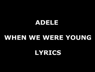 Adele - When We Were Young (Lyrics)