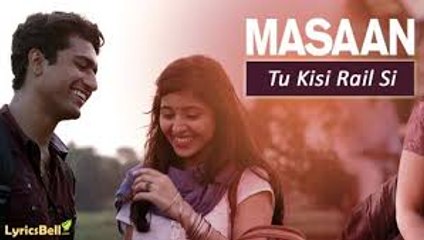 Tu Kisi Rail Si Song Lyrics Masaan Dushyant Kumar Gazal Based