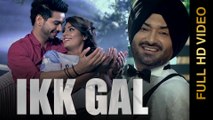 New Punjabi Songs 2015 || IKK GAL || GURKIRPAL SURAPURI || Punjabi Romantic Songs 2015