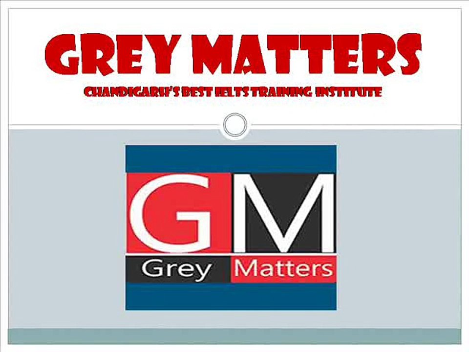 Best IELTS Coaching Institute in Chandigarh : Greymatters