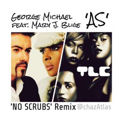 George Michael ft. Mary J. Blige - As (TLC No Scrubs Remix)