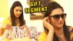 Gift Segment : Divyanka Tripathi Overwhelmed By The Gifts From Her Fans