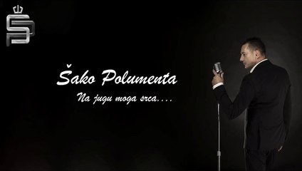 Sako Polumenta - Na jugu moga srca (Audio 2015)