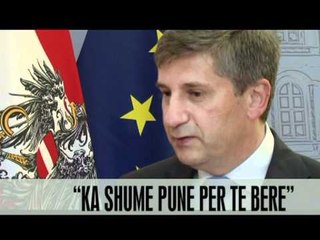 Austria: Shqipëria ka shume pune për te bere - Vizion Plus - News - Lajme