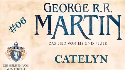 Das Lied von Eis und Feuer Band 1 Die Herren von Winterfell Hörbuch #06 Catelyn