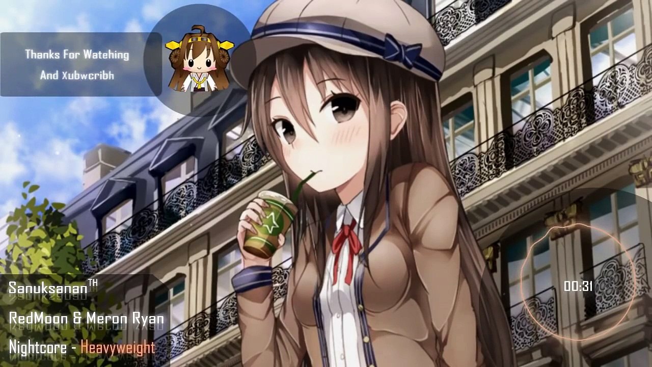 ★Nightcore - Heavyweight