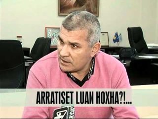 Arratiset Luan Hoxha - Vizion Plus - News - Lajme