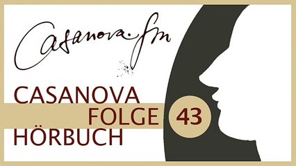 Casanova Hörbuch Folge 43 C. C. schwebt in Lebensgefahr