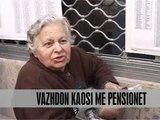 Vazhdon kaosi me pensionet - Vizion Plus - News - Lajme