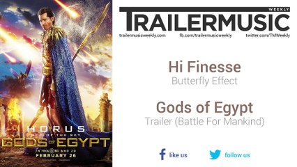 Gods of Egypt - Trailer (Battle For Mankind) Music #2 (Hi-Finesse - Butterfly Effect)