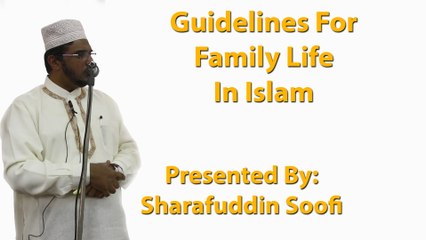 6-11-2015 - Guidelines For Family Life In Islam - Sharafuddin Soofi