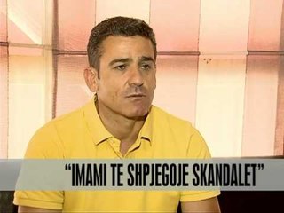 "Imami te shpjegoje skandalet" - Vizion Plus - News - Lajme
