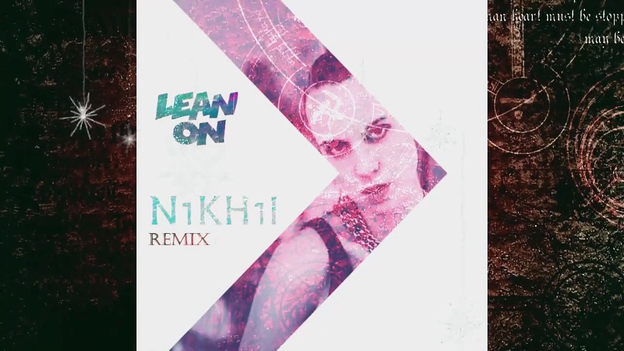 Dillon Francis & Dj Snake - Lean On ( N1KH1L remix) official remix