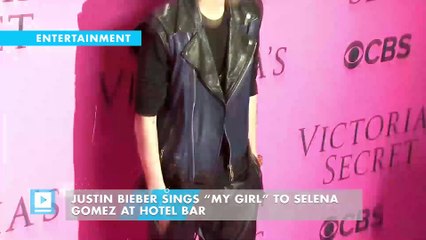 Justin Bieber Sings “My Girl” to Selena Gomez at Hotel Bar