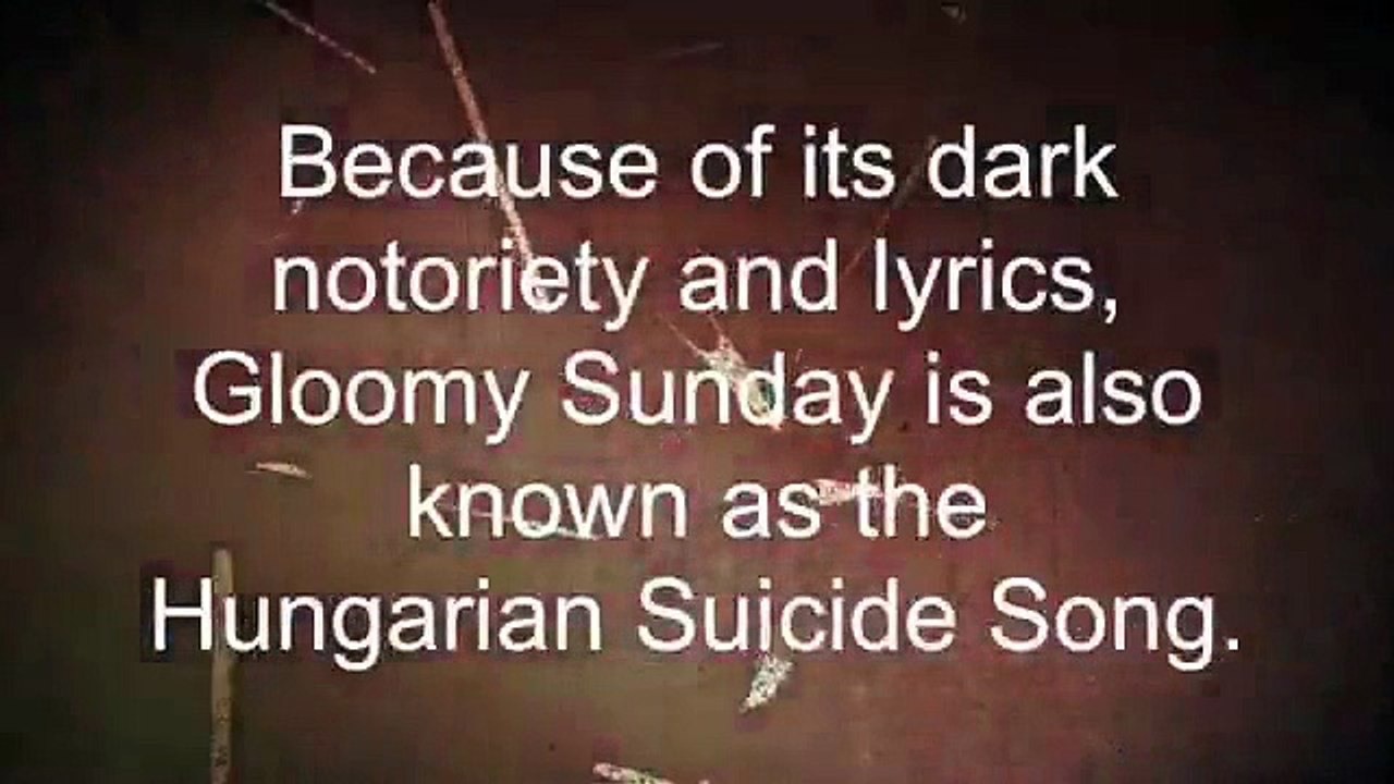 Gloomy Sunday - Hungarian Suicide Song