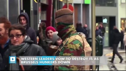 Western leaders vow to destroy IS as Brussels hunkers down