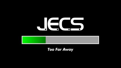 JECS — Too Far Away [PREVIEW]
