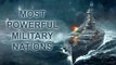 The Most Powerful Military Nations