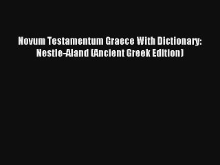 Download Novum Testamentum Graece Mit Wörterbuch: Nestle Aland Ancient Greek Edition PD
