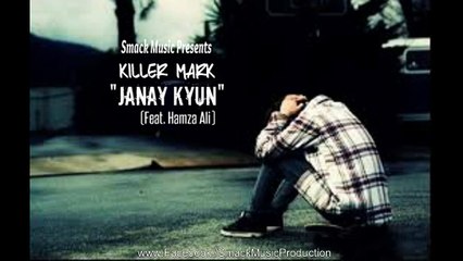 Killer Mark - 'JANAY KYUN' (Ft. Hamza Ali)