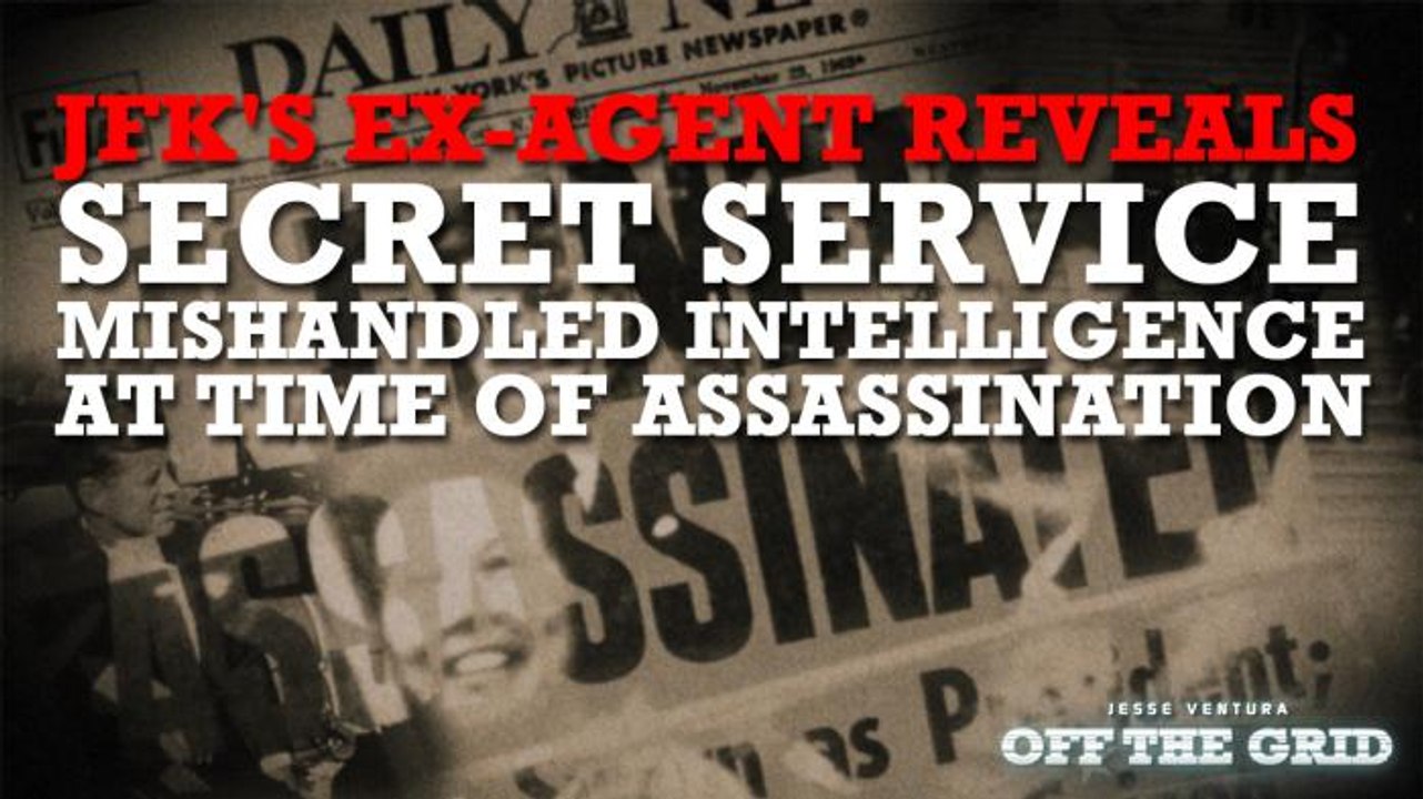 JFK's Ex-Agent: The Secret Service Mishandled Intelligence at Time of Assassination