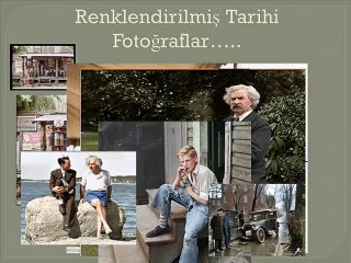 renklendirilmiş tarihi fotoğraflar.