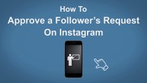 How To Approve a Followers  Request On Instagram - Instagram Tip #28