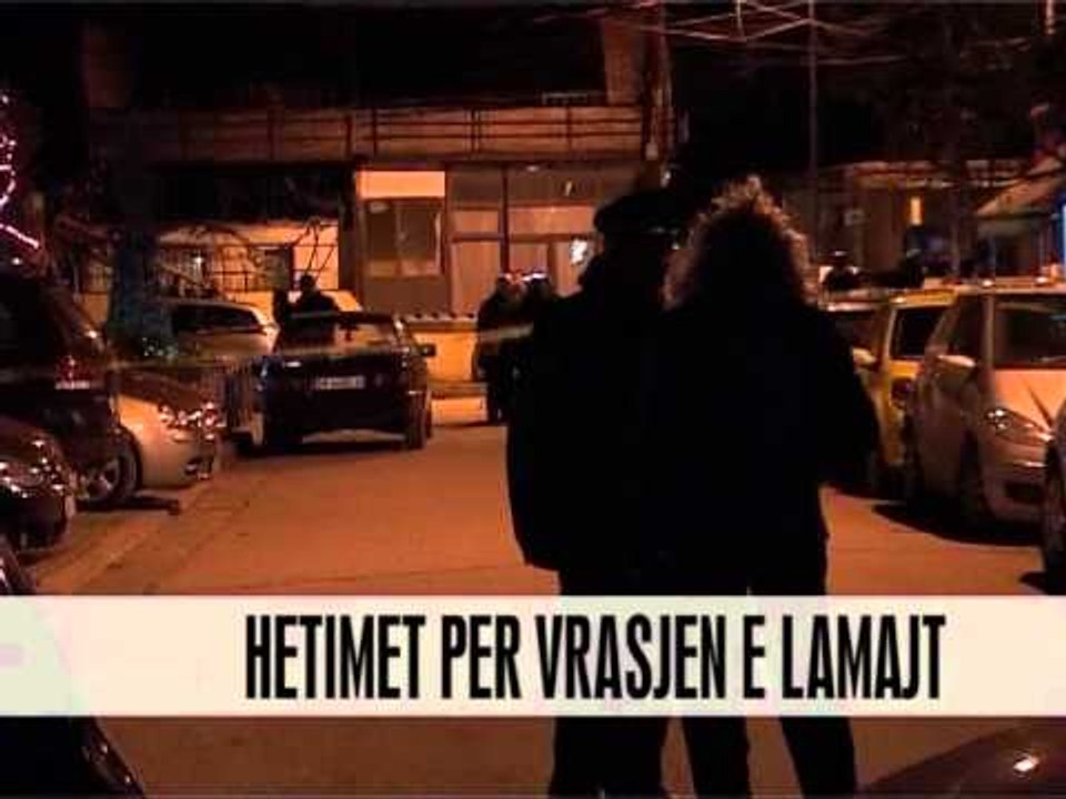 Hetimet për vrasjen e Lamajt - Vizion Plus - News - Lajme