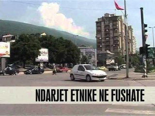 Ndarjet etnike ne fushate - Vizion Plus - News - Lajme