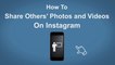 How To Share Others Photos and Videos Instagram - Instagram Tip #30