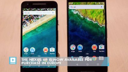 The Nexus 6P Is Now Available For Purchase In Europe