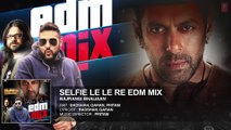 Selfie Le Le Re (EDM Mix) Full AUDIO Song - Badshah, Qaran, Pritam ¦ Bajrangi Bhaijaan ¦ Salman Khan